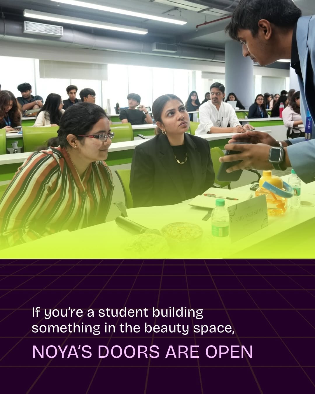 Photo by Noya BeautyWorks on April 20, 2026. May be an image of studying, poster, office and text that says 'If you're a student building ding something in the beauty space, NOYA' DOORS ARE OPEN'.